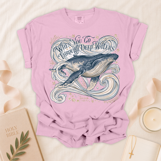 When You Go Through Deep Waters Christian T-Shirt