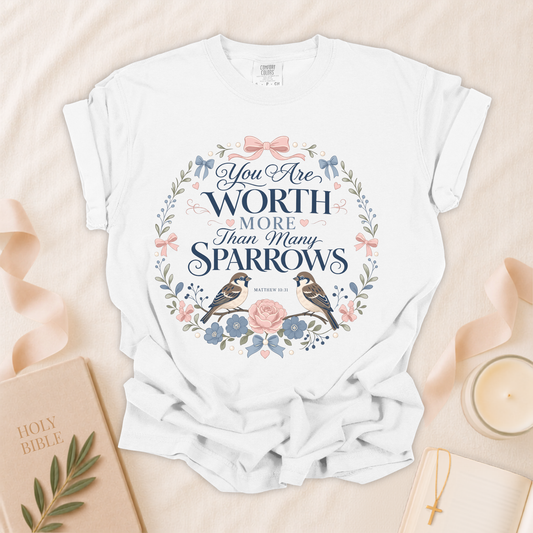 You Are Worth More Than Many Sparrows Christian T-Shirt