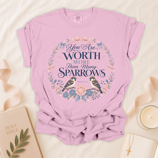 You Are Worth More Than Many Sparrows Christian T-Shirt