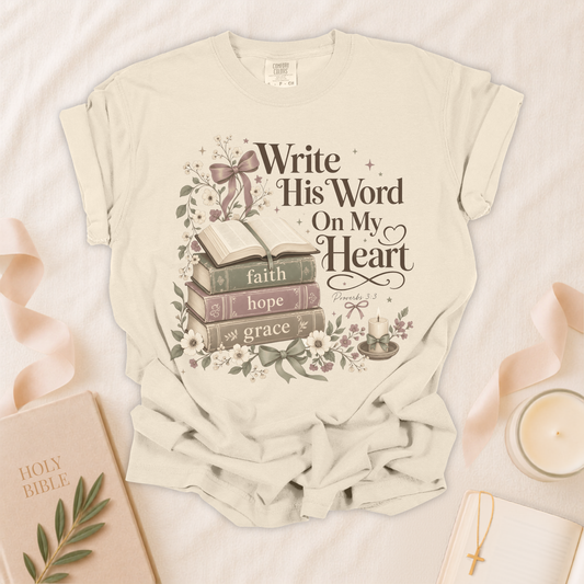 Write His Word On My Heart Christian T-Shirt