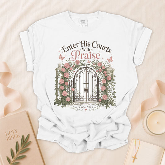 Enter His Courts With Praise Christian T-Shirt
