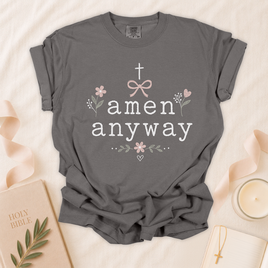 Amen Anyway Christian T-Shirt
