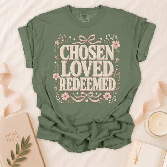 Chosen Loved Redeemed Christian T-Shirt
