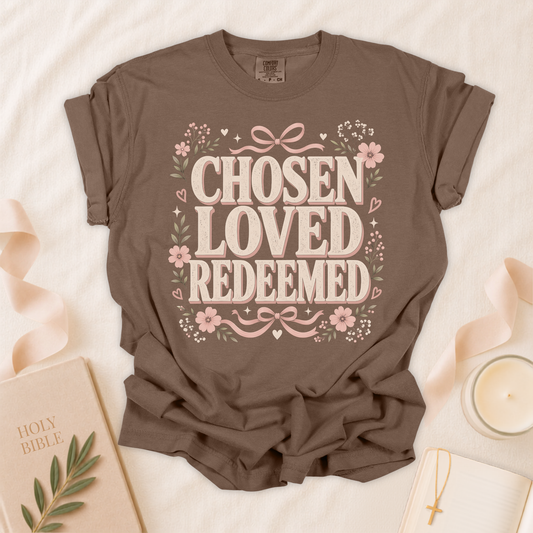 Chosen Loved Redeemed Christian T-Shirt