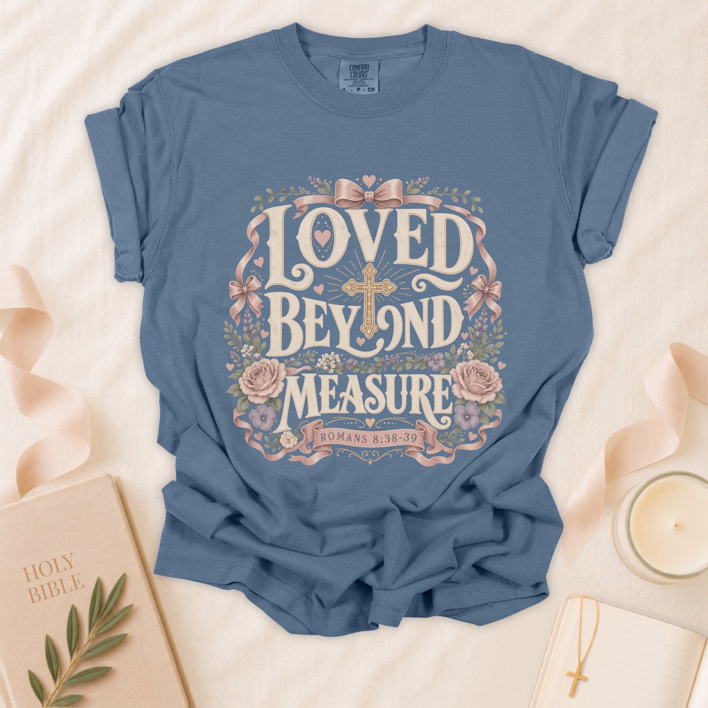 Loved Beyond Measure Christian T-Shirt