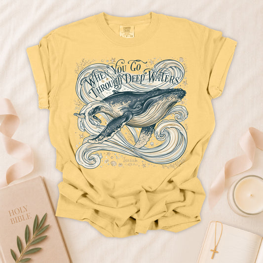 When You Go Through Deep Waters Christian T-Shirt